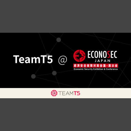 TeamT5 Will Showcase Solutions at ECONOSEC (Japan)
